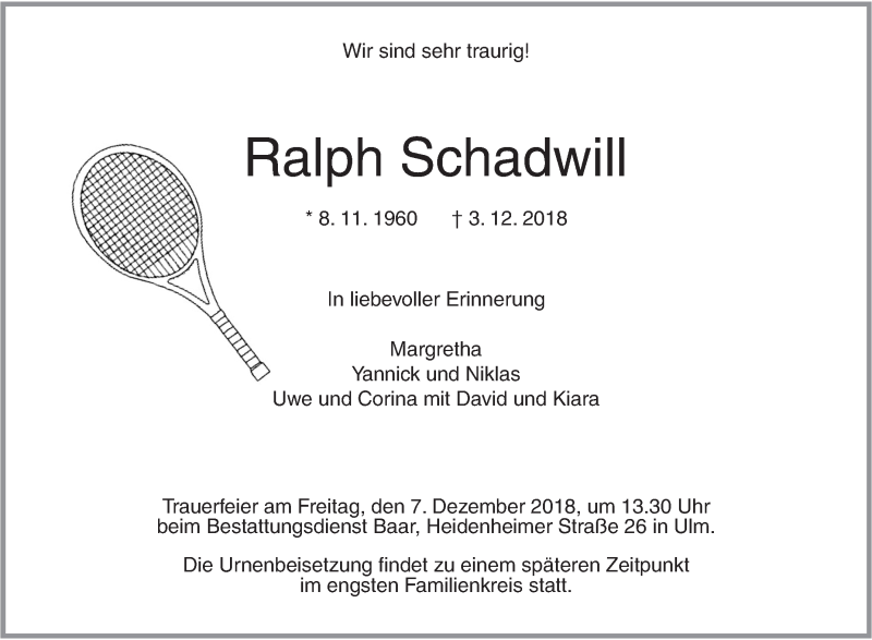  Traueranzeige für Ralph Schadwill vom 05.12.2018 aus SÜDWEST PRESSE Ausgabe Ulm/Neu-Ulm