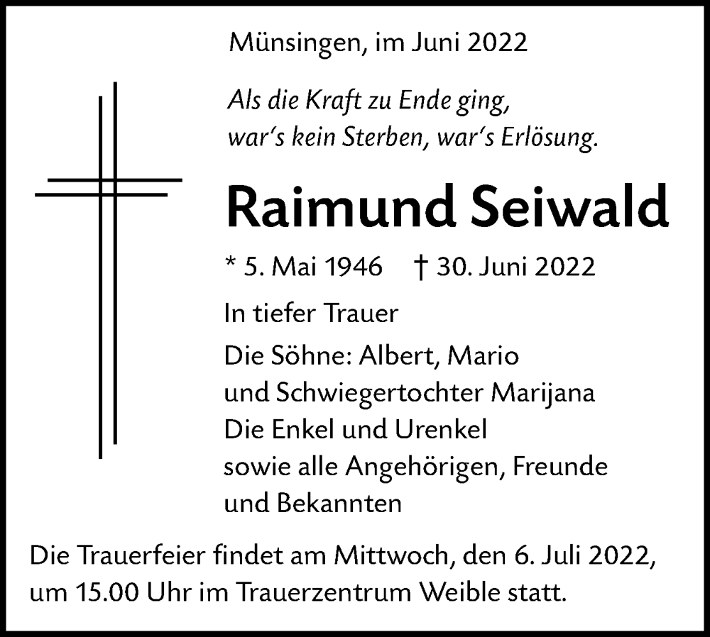  Traueranzeige für Raimund Seiwald vom 02.07.2022 aus Alb-Bote/Metzinger-Uracher Volksblatt
